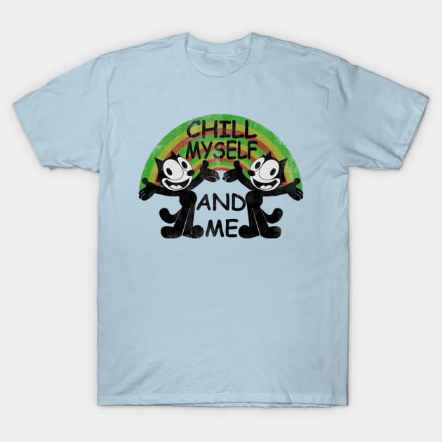 CHILL MYSELF AND ME T-Shirt by vender